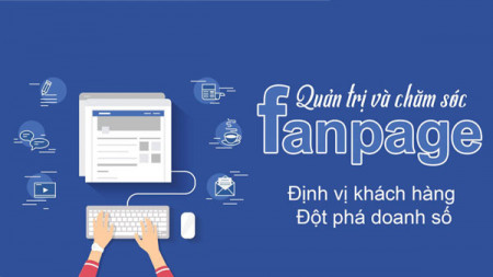 Vì sao nên tạo dựng và quản trị Fanpage cho doanh nghiệp?