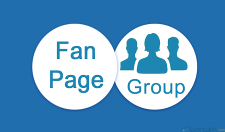 XÂY DỰNG GROUP VỚI FANPAGE - ĐÂU LÀ LỰA CHỌN TỐI ƯU?