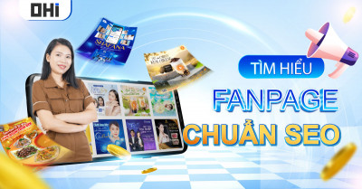 FANPAGE CHUẨN SEO LÀ GÌ? QUY TRÌNH XÂY DỰNG FANPAGE LÊN TOP FACEBOOK - GOOGLE