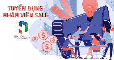 [Tuyển dụng tháng 7/2021] TUYỂN DỤNG NHÂN VIÊN SALE