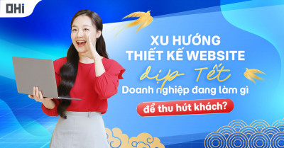 Xu hướng thiết kế website dịp Tết - Doanh nghiệp đang làm gì để thu hút khách?