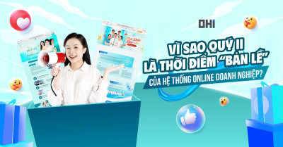 Vì sao quý II là thời điểm “bản lề” của hệ thống online doanh nghiệp?