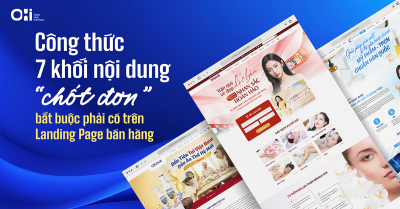 Công thức 7 khối nội dung “chốt đơn” bắt buộc phải có trên Landing Page bán hàng