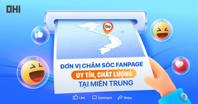 Đơn vị chăm sóc Fanpage uy tín, chất lượng tại miền Trung