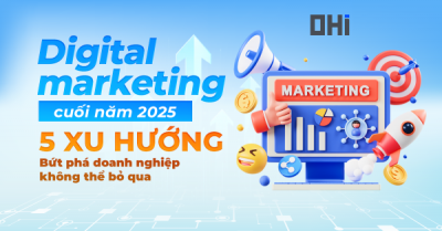 Digital marketing cuối năm 2025: 5 xu hướng bứt phá doanh nghiệp không thể bỏ qua 