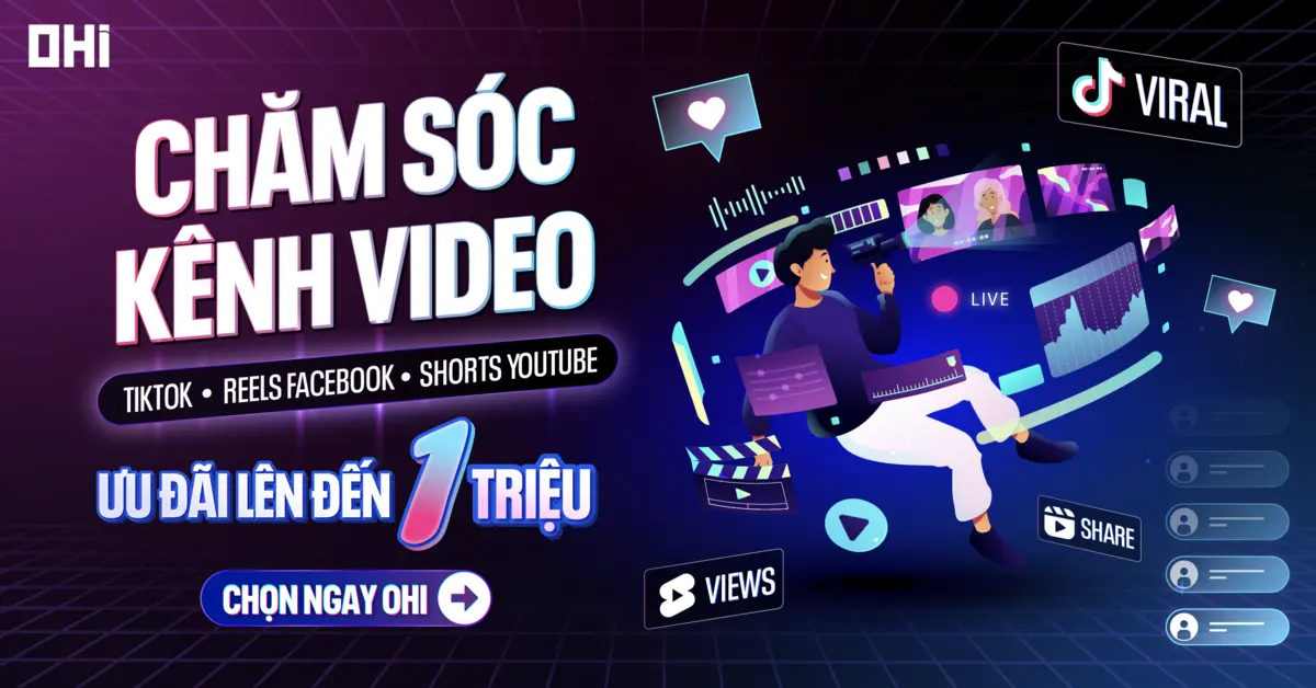 Chăm sóc kênh Video - Ưu đãi lên đến 1 triệu đồng 