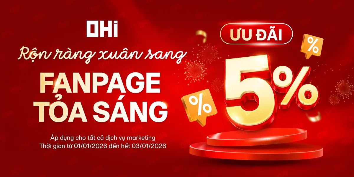 CHÀO XUÂN 2026 – ƯU ĐÃI 5% DỊCH VỤ MARKETING DÀNH RIÊNG CHO KHÁCH HÀNG LẦN ĐẦU HỢP TÁC CÙNG OHI