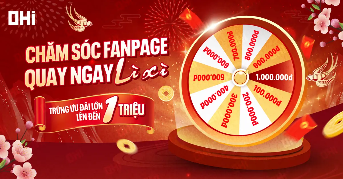 Chăm sóc Fanpage - Quay ngay lì xì, trúng ưu đãi lớn lên đến 1 triệu